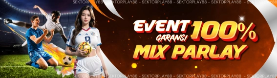 EVENT GARANSI MIX PARLAY 100 % SEKTORPLAY88